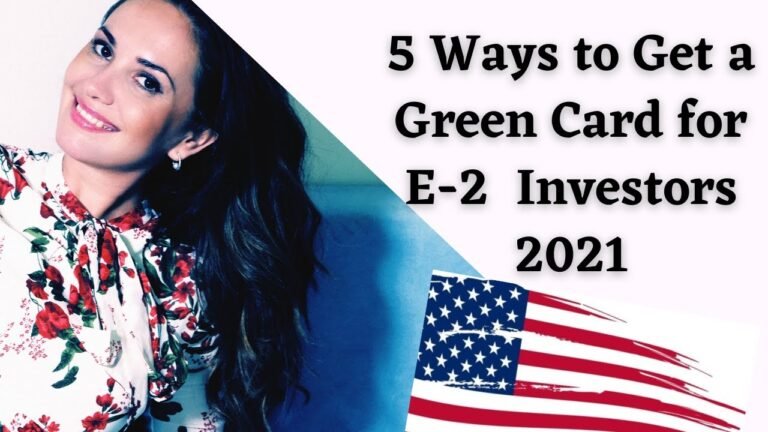 5 Ways to go from E2 Visa to a Green Card in 2021