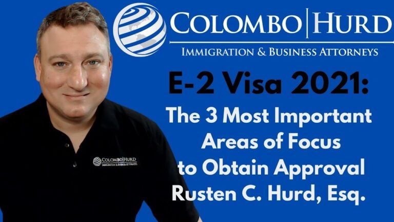 E2 Visa 2021: The Three Most Important Areas of Focus to Obtain Approval