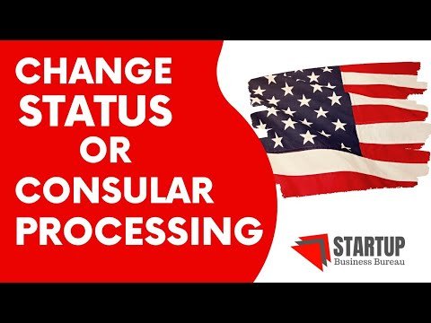 E2 Visa | Change of Status or Consular Processing? | E2 Visa Requirements | Start Business in USA