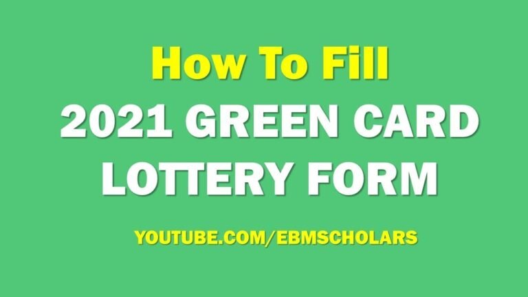 2021 GREEN CARD LOTTERY FORM – How to Fill The DV LOTTERY FORMS correctly and WIN