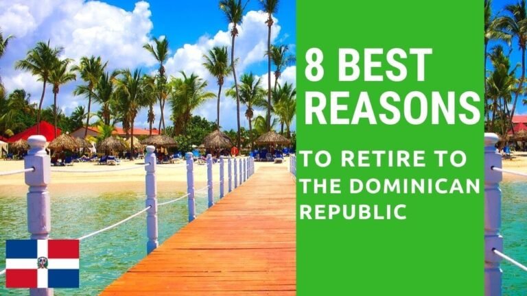 8 Best reasons to retire to the Dominican Republic.  Living in the Dominican Repulblic