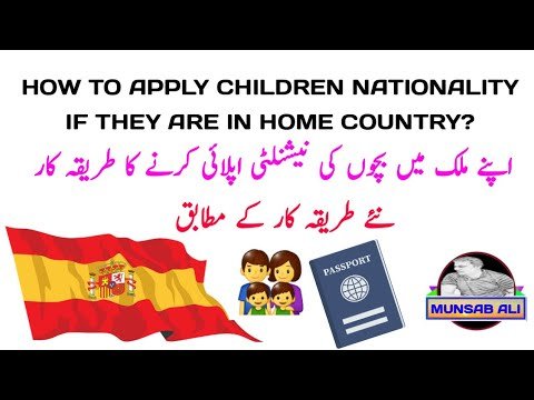 Children Nationality complete process if they are in Home Country|Spain Nationality Laws information