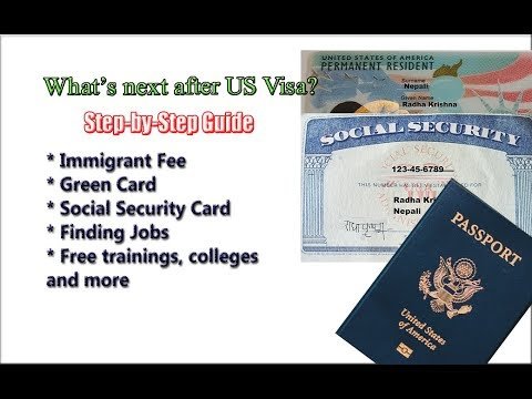 After US Immigrant Visa- Paying Fees, Green Card, Social Security, Jobs & More US Immigration Guide