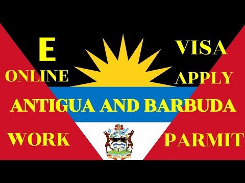 Antigua and Barbuda Work Parmit Work Visa E Visa Online Application.