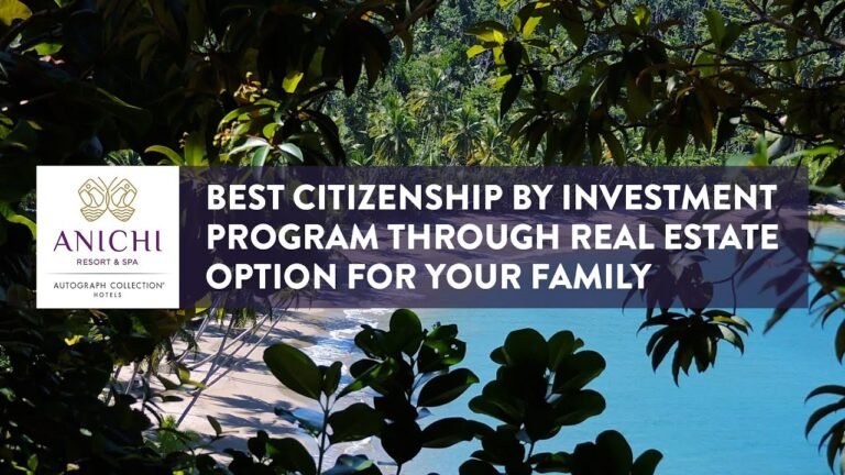 Best Citizenship by Investment Program through Real Estate for Your Family