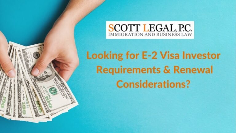 E-2 Visa Investor Requirements & Renewal Considerations – Webinar