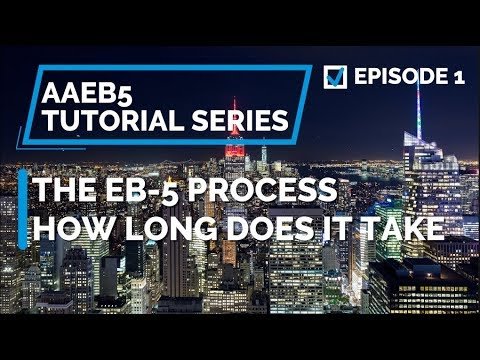 E01. The EB-5 Process: How Long Does it Take to Get a Conditional Greencard?