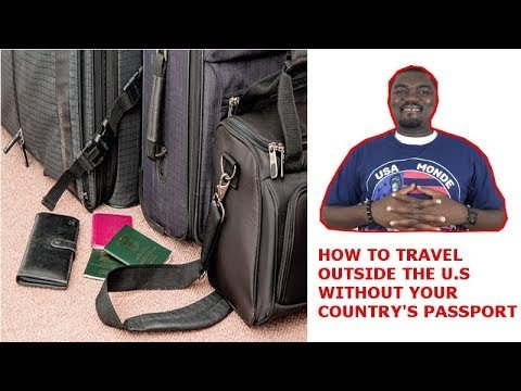 HOW TO TRAVEL WITHOUT YOUR COUNTRY'S PASSPORT