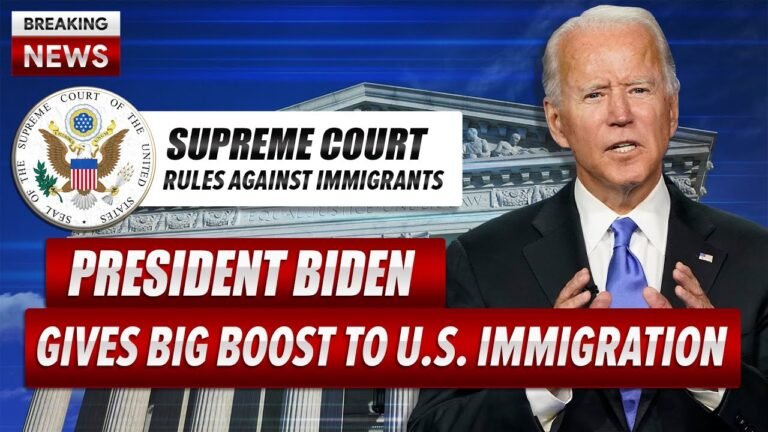 US Immigration Latest News : Joe Biden Gives Big Boost to Immigration & Supreme Court Rules | More