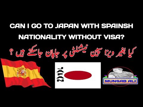 Can i Go To Japan With Spain Nationality|immigrants life in Japan|Europe to Japan|Japan Visa info