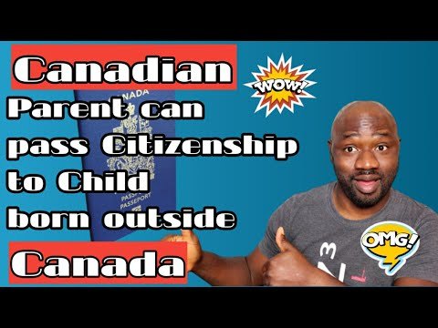 Canadian Parent can pass Citizenship to Child born outside Canada 🇨🇦