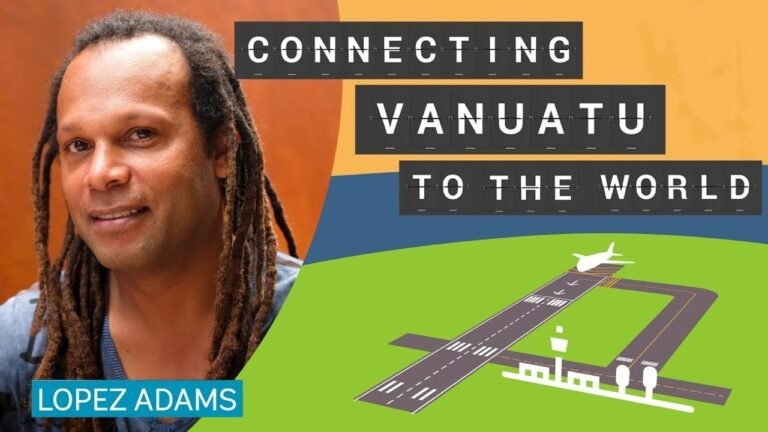 Connecting Vanuatu to the World: Lopez’s Story