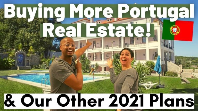 Our 2021 Plans in Early Retirement – Investing in Portugal Real Estate & Other Big Plans