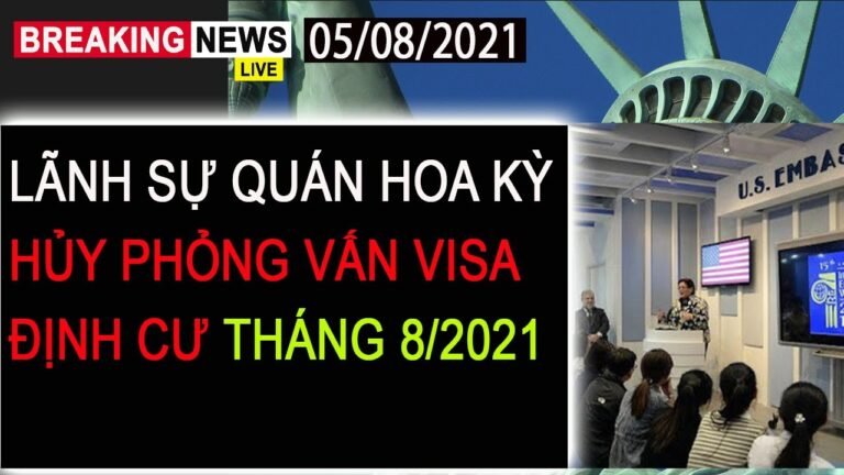 Tổng Lãnh Sự Quán Hoa Kỳ Tại Sài GònThông Báo Hủy Lịch Phỏng Vấn Visa Tháng 8/2021