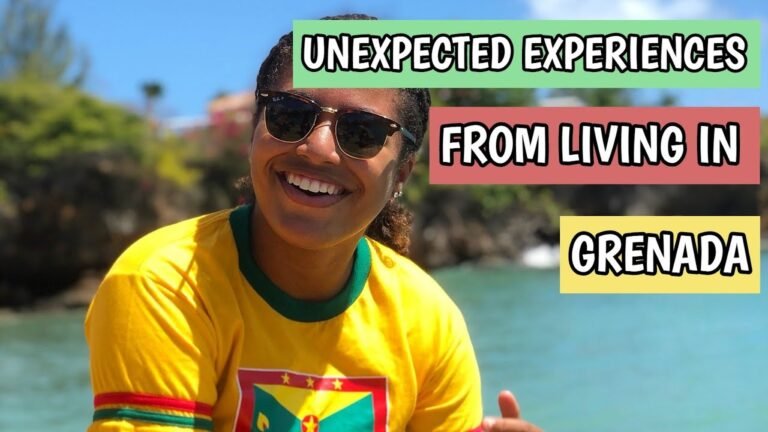 UNEXPECTED EXPERIENCES FROM LIVING IN GRENADA