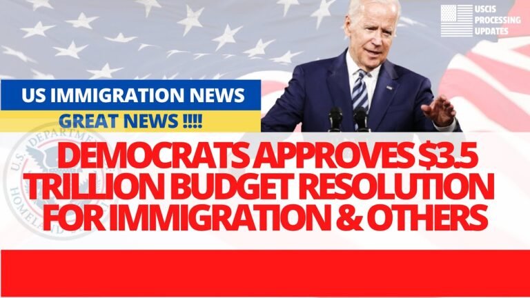 US Immigration News: Democrats Approve $3.5 Trillion Budget for Immigration & System Improvement.