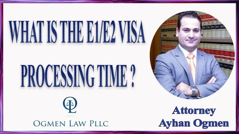 WHAT IS THE E1/E2 VISA PROCESSING TIME ?