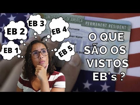 GREEN CARD POR TRABALHO – VISTOS EB1, EB2, EB3, EB4 E EB5 | RESUMÃO E VISÃO GERAL