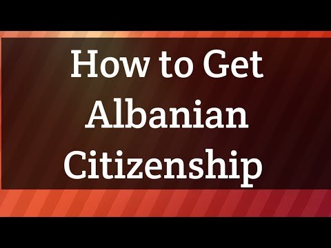 How I can get Albanian Citizenship