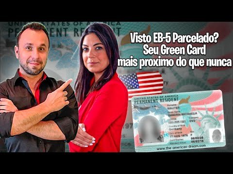 Visto EB5 – Seu Green Card parcelado, mais próximo do que nunca!