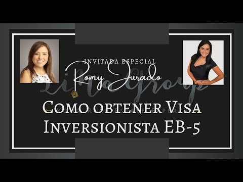 Como conseguir Visa EB 5. Obtener residencia en Estados Unidos con visa EB5