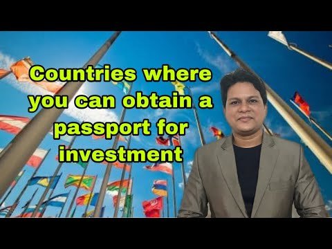 Countries where you can obtain a passport for investment