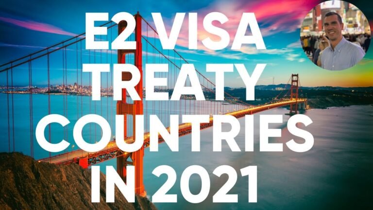 E2 Visa Treaty Countries–2021