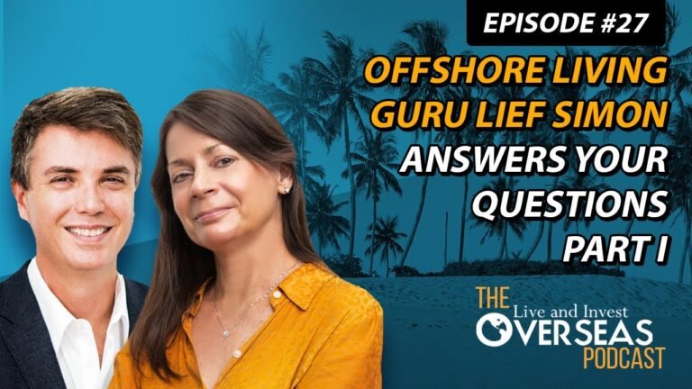 Offshore Living Guru Lief Simon Answers Your Questions Part I