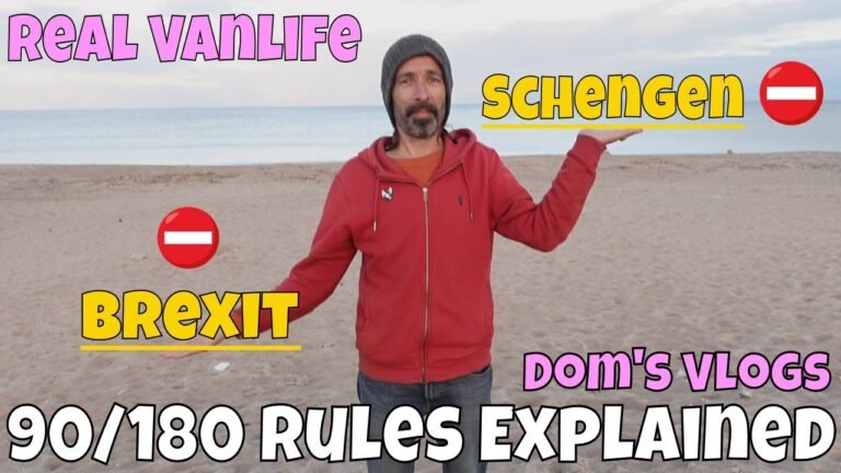 Schengen, Brexit and the 90/180 Rules Explained – Real Van Life – Dom's Vlogs and Travel Tips