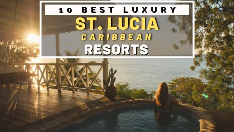 Top 10 Best All Inclusive Resorts In St. Lucia – Caribbean