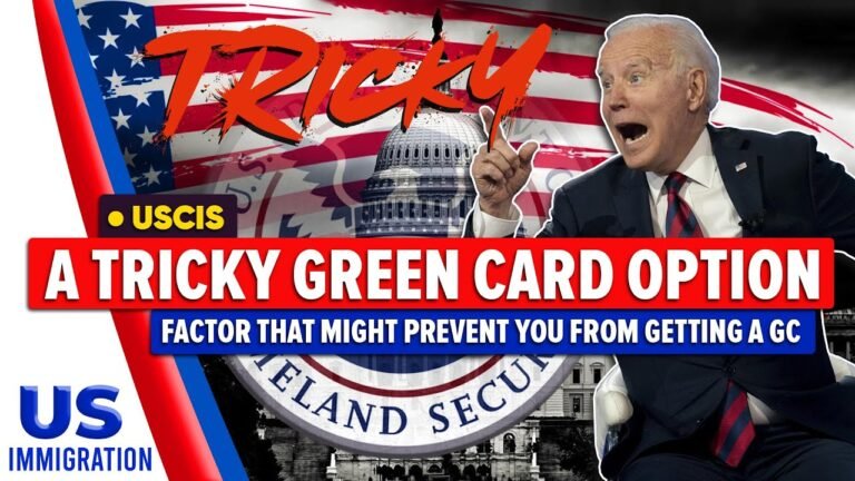 US Immigration : Tricky Green Card Option – Factor That Might Prevent You From Getting a GC