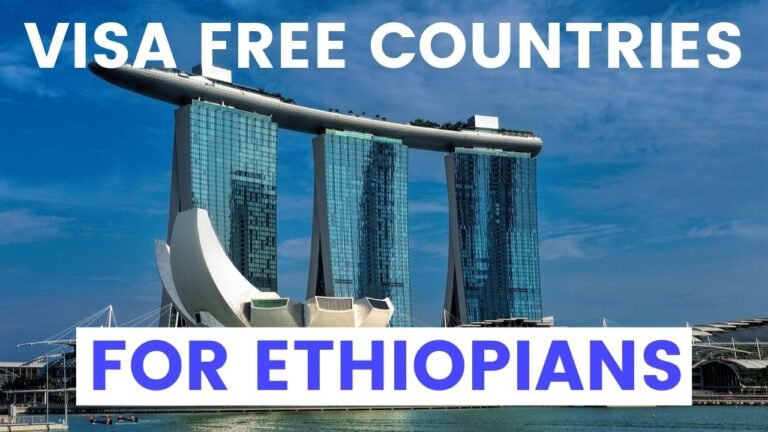 VISA FREE COUNTRIES FOR ETHIOPIAN PASSPORT HOLDERS 2021