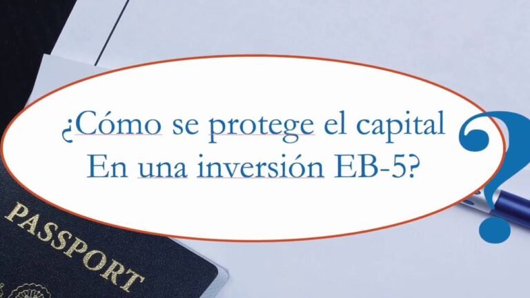 Visas EB 5 | Protección del Capital en Inversiones EB-5