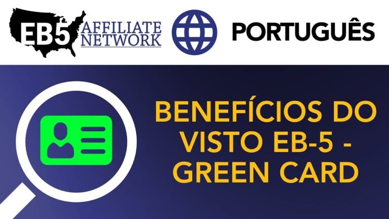 Benefícios do Visto EB-5 – Green Card