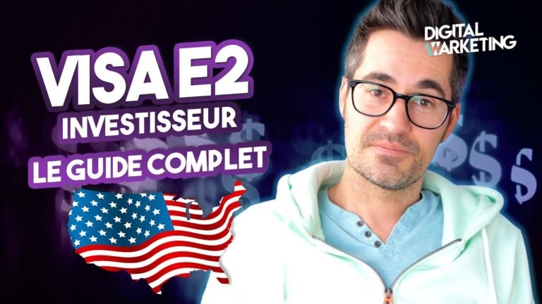 Comment obtenir un Visa E2 investisseur pour les USA – Guide complet pour travailler aux Etats-Unis