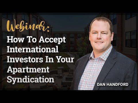 How To Accept International Investors In Your Apartment Syndication with Dan Handford