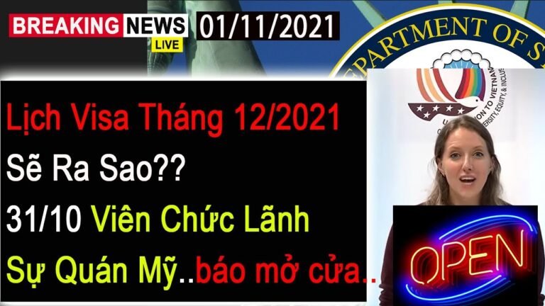 Lịch Visa Tháng 12/2021 Sẽ Ra Sao  Khi Tổng Lãnh Sư Quán Hoa Kỳ Mở Cửa Trở Lại