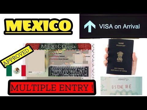 MEXICO VISA ON ARRIVAL INDIAN PASSPORT HOLDERS MEXICO VISA DOCUMENTS IMMIGRATION UPDATE