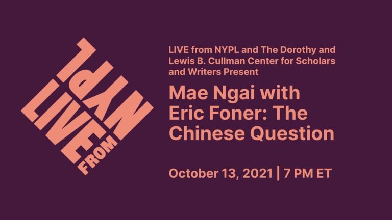 Mae Ngai with Eric Foner: The Chinese Question | LIVE from NYPL