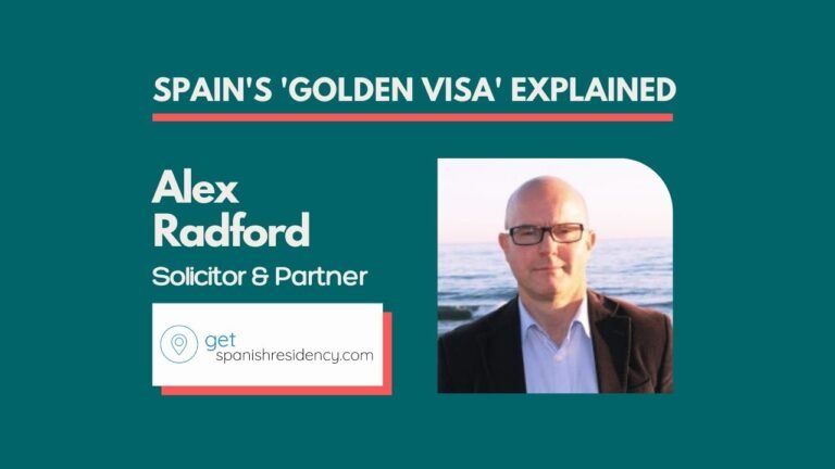 OCTOBER 2021: Spain's 'Golden Visa' Explained with Alex Radford, My Lawyer in Spain