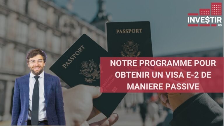 PEUT-ON OBTENIR UN VISA E-2 AUX USA DE MANIERE PASSIVE ?