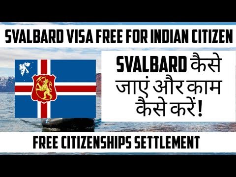 Svalbard Work Permit Citizenship |Free Visa free Citizenship For Indian Citizen 2020