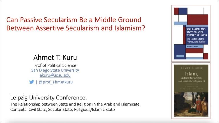 Ahmet Kuru: Passive Secular, Assertive Secular & Islamic States