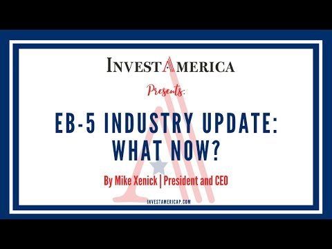 EB 5 Industry Update: What Now?