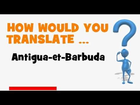 FRENCH TRANSLATION QUIZ = Antigua et Barbuda