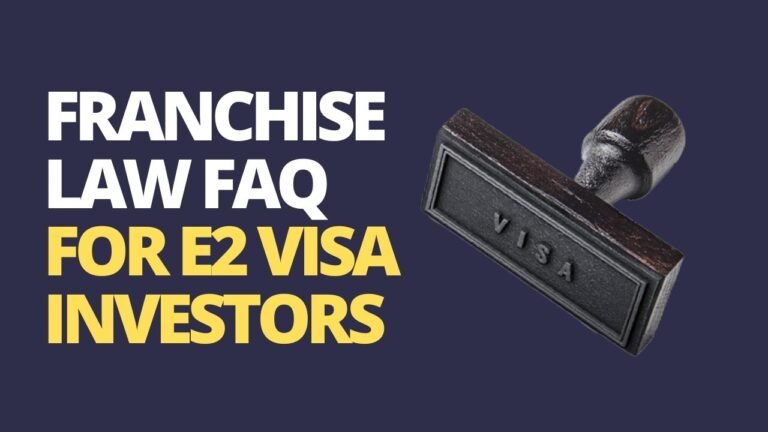 Franchise Law FAQ for E2 Visa Investors