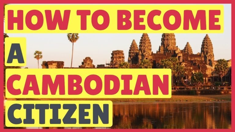 How To Become A Cambodian Citizen | How To Get A Cambodian Passport