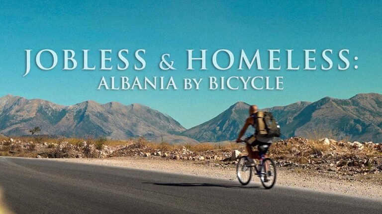 Jobless & Homeless: Albania by Bicycle