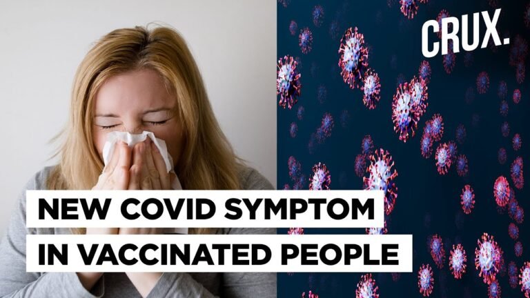 New Covid Symptom Appears Only In Vaccinated People, Identified In UK Study