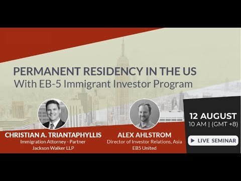 Permanent Residency in the USA – Join our EB-5 Visa Program Webinar